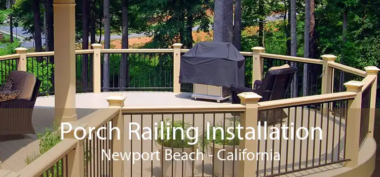 Porch Railing Installation Newport Beach - California