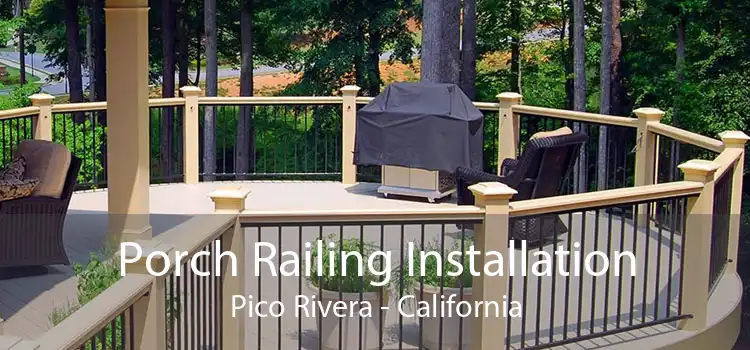 Porch Railing Installation Pico Rivera - California