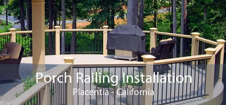Porch Railing Installation Placentia - California