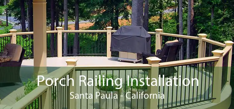 Porch Railing Installation Santa Paula - California