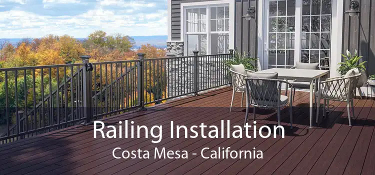 Railing Installation Costa Mesa - California