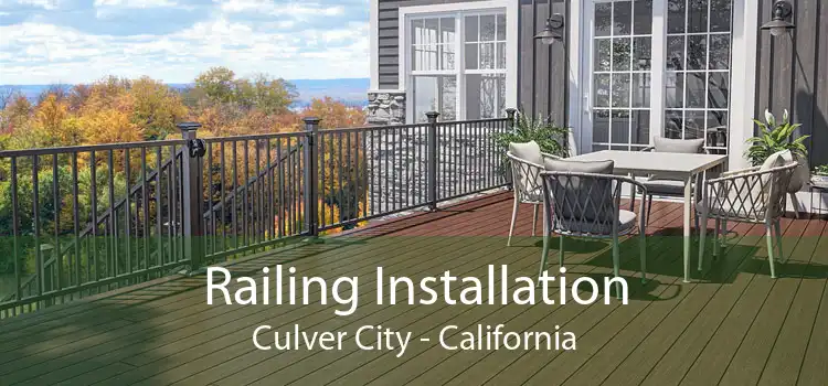 Railing Installation Culver City - California