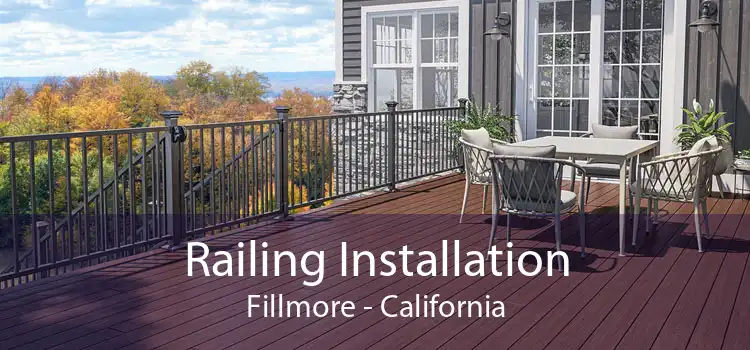 Railing Installation Fillmore - California