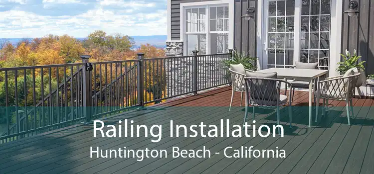 Railing Installation Huntington Beach - California