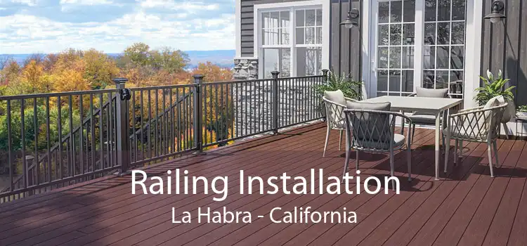 Railing Installation La Habra - California