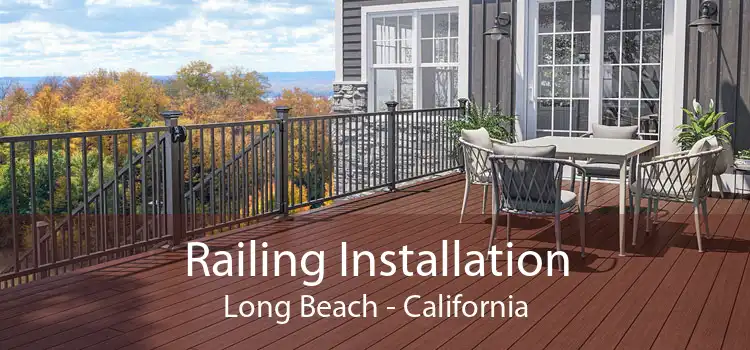 Railing Installation Long Beach - California