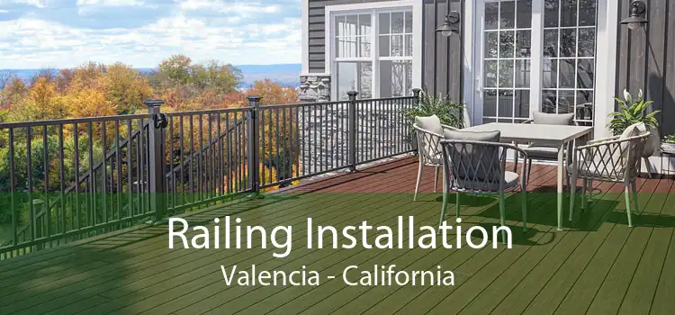 Railing Installation Valencia - California