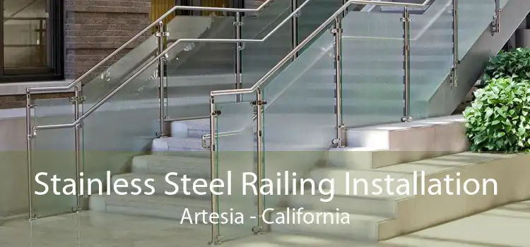 Stainless Steel Railing Installation Artesia - California