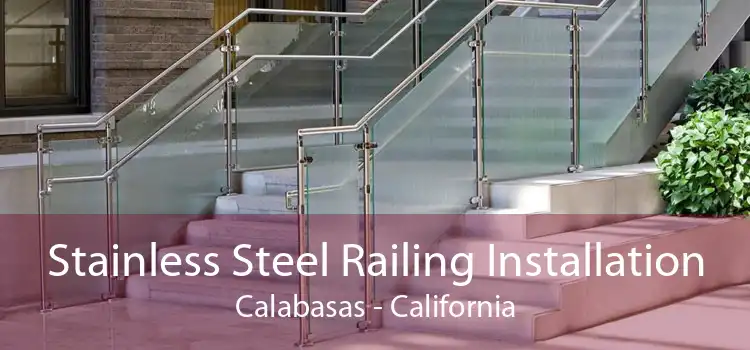 Stainless Steel Railing Installation Calabasas - California