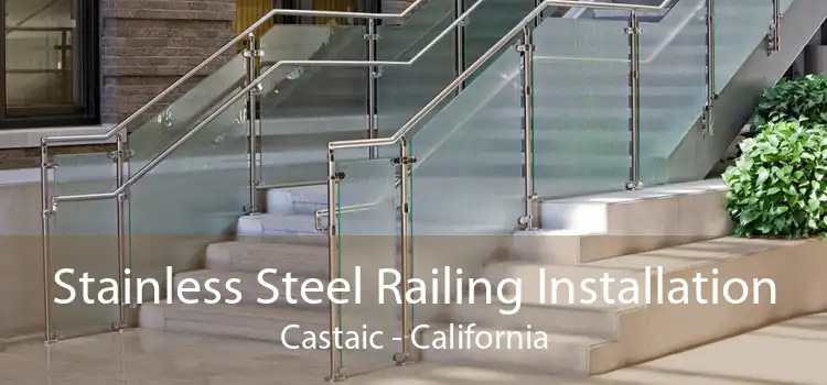 Stainless Steel Railing Installation Castaic - California