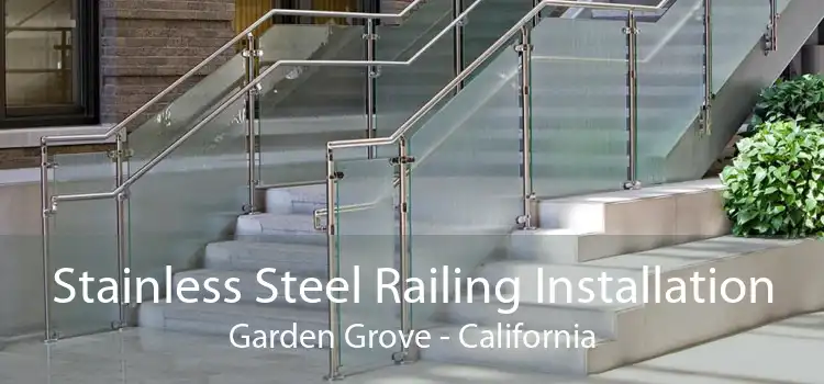 Stainless Steel Railing Installation Garden Grove - California
