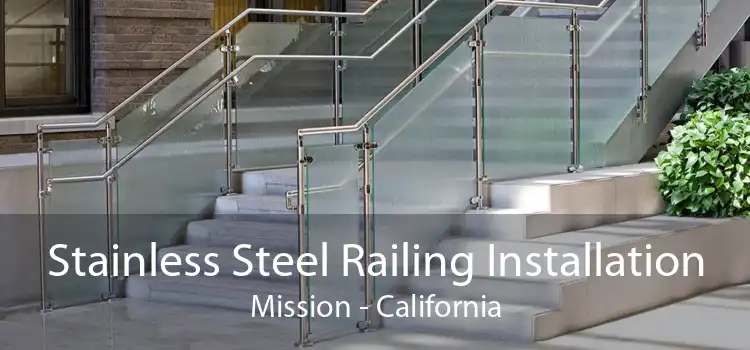 Stainless Steel Railing Installation Mission - California