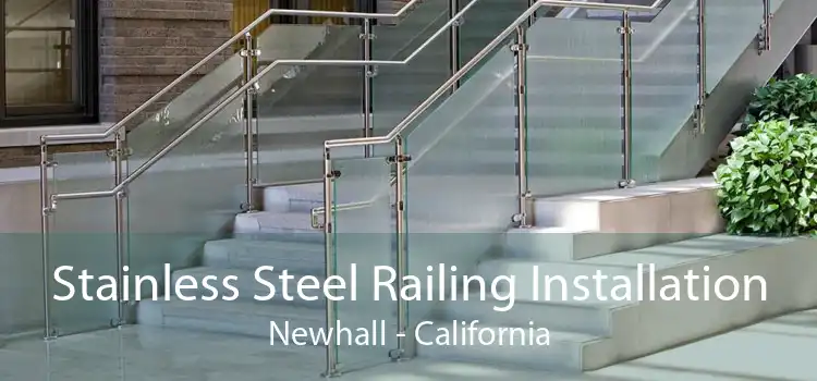 Stainless Steel Railing Installation Newhall - California