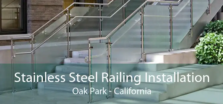 Stainless Steel Railing Installation Oak Park - California