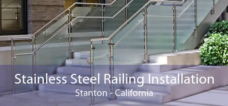 Stainless Steel Railing Installation Stanton - California