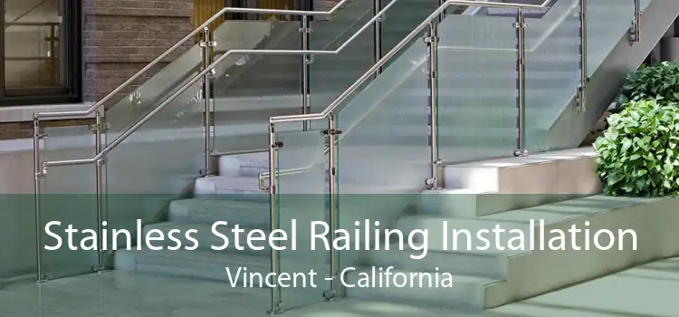 Stainless Steel Railing Installation Vincent - California