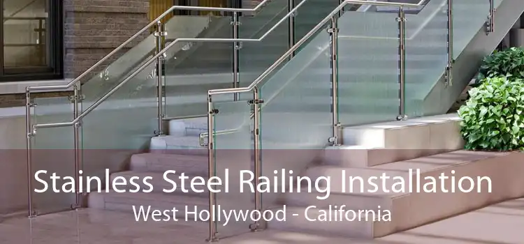 Stainless Steel Railing Installation West Hollywood - California