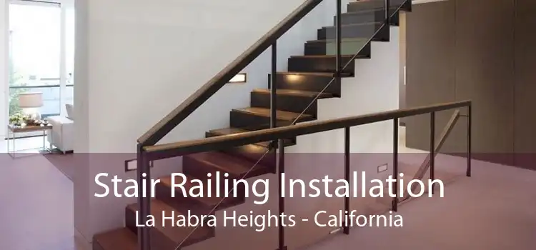 Stair Railing Installation La Habra Heights - California