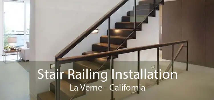 Stair Railing Installation La Verne - California