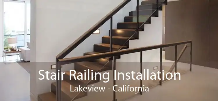 Stair Railing Installation Lakeview - California