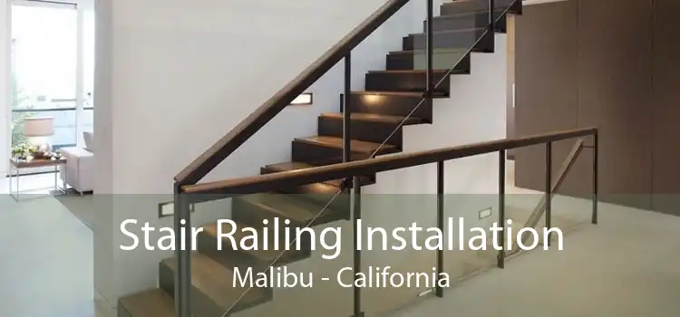 Stair Railing Installation Malibu - California