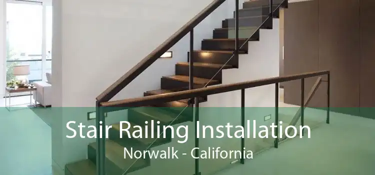Stair Railing Installation Norwalk - California