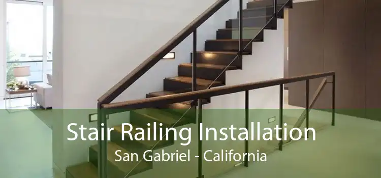 Stair Railing Installation San Gabriel - California
